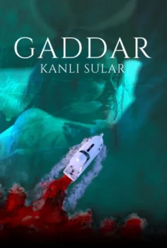 Gaddar Kanlı Sular 2024  – Yerli Film 1080p Turkce Dublaj izle